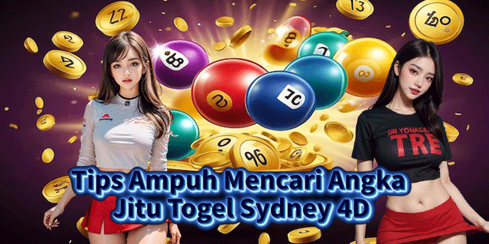 Tips Ampuh Mencari Angka Jitu Togel Sydney 4D