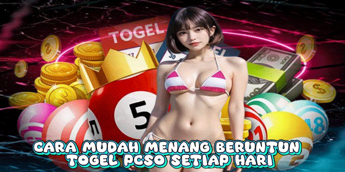 Cara Mudah Menang Beruntun Togel Pcso Setiap Hari