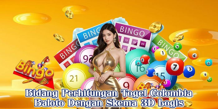 Bidang Perhitungan Togel Colombia Baloto Dengan Skema 3D Logis