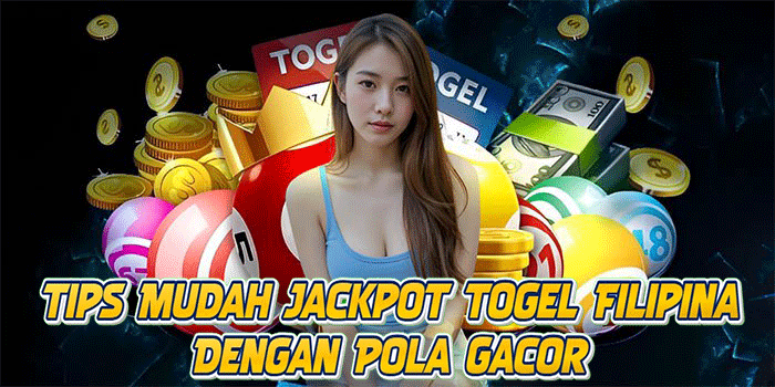 Tips Mudah Jackpot Togel Filipina Dengan Pola Gacor